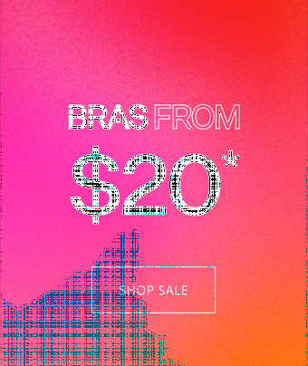 BRAS FROM $20